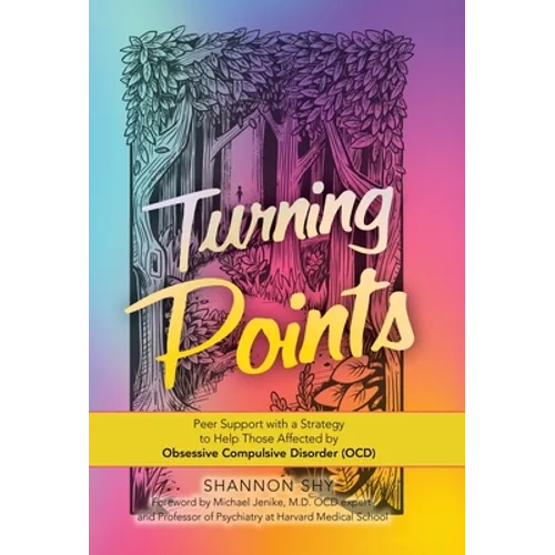 Turning Points: Peer Support with a Strategy to Help Those Affected by Obsessive Compulsive Disorder (Ocd) - Hardcover