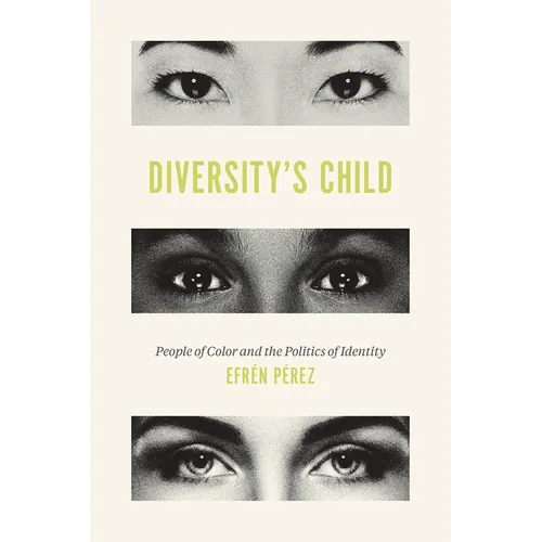 Diversity's Child: People of Color and the Politics of Identity - Paperback