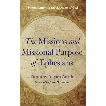 The Missions and Missional Purpose of Ephesians: Participation in the Mission of God - Hardcover