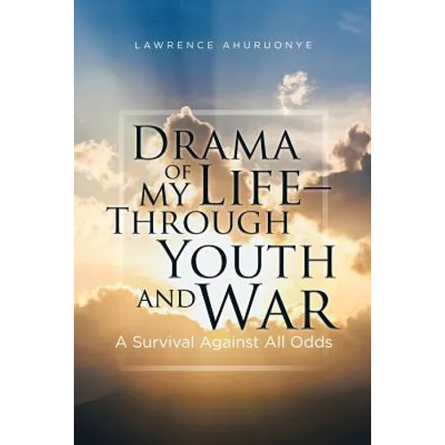 Drama of my Life - Through Youth and War: A Survival Against All Odds - Paperback