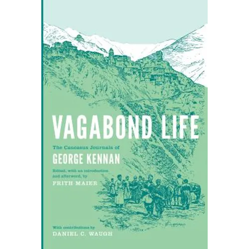 Vagabond Life: The Caucasus Journals of George Kennan - Paperback
