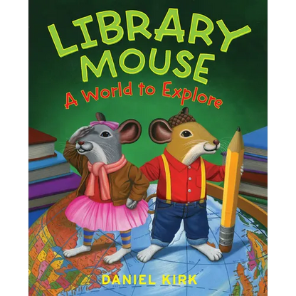 Library Mouse: A World to Explore - Hardcover