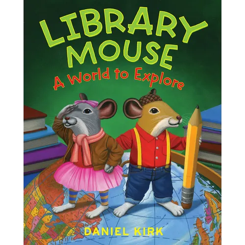 Library Mouse: A World to Explore - Hardcover