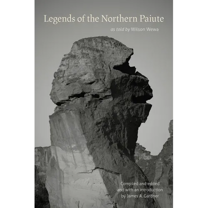 Legends of the Northern Paiute: As Told by Wilson Wewa - Paperback