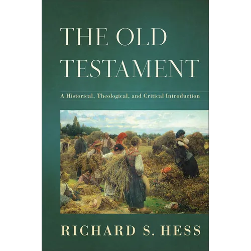 The Old Testament: A Historical, Theological, and Critical Introduction - Hardcover