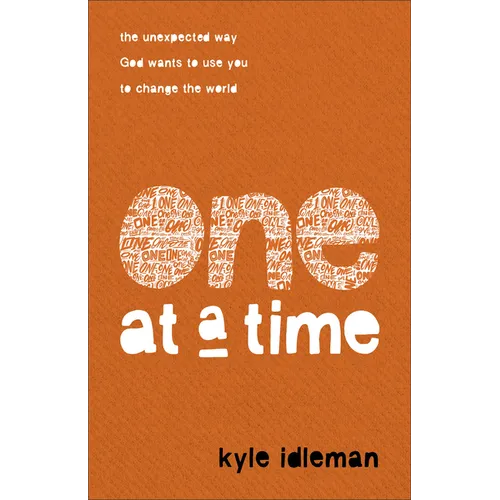 One at a Time: The Unexpected Way God Wants to Use You to Change the World - Paperback