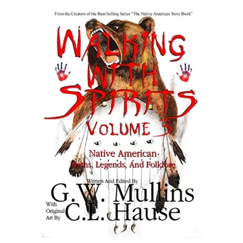 Walking With Spirits Volume 3 Native American Myths, Legends, And Folklore - Paperback