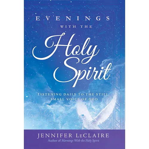 Evenings with the Holy Spirit: Listening Daily to the Still, Small Voice of God - Paperback
