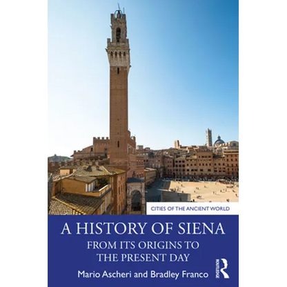 A History of Siena: From its Origins to the Present Day - Paperback