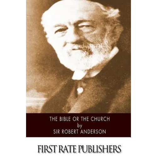 The Bible or the Church - Paperback