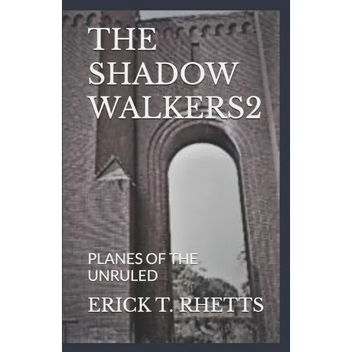The Shadow Walkers2: Planes of the Unruled - Paperback