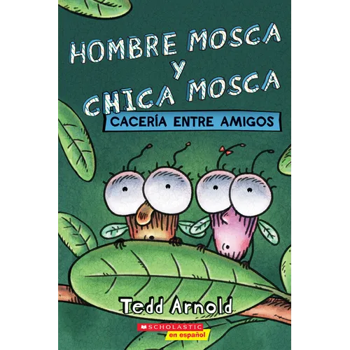 Hombre Mosca Y Chica Mosca: Cacería Entre Amigos (Fly Guy and Fly Girl: Friendly Frenzy) - Paperback