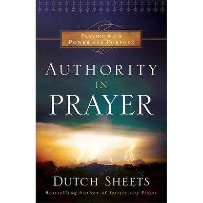 Authority in Prayer: Praying with Power and Purpose - Paperback