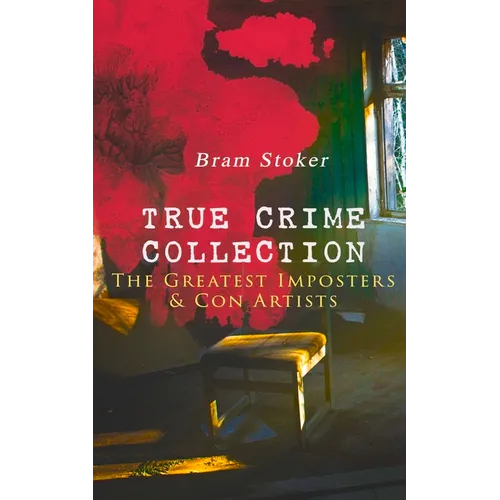 TRUE CRIME COLLECTION - The Greatest Imposters & Con Artists - Paperback