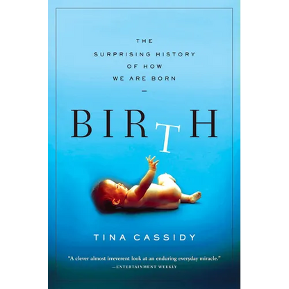Birth: The Surprising History of How We Are Born - Paperback