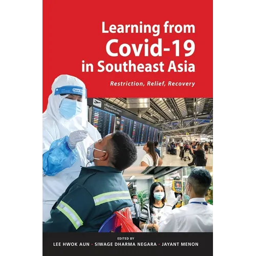 Learning from Covid-19 in Southeast Asia: Restriction, Relief, Recovery - Paperback
