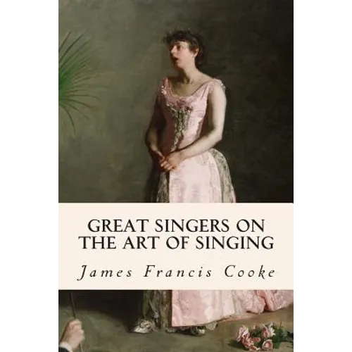 Great Singers on the Art of Singing - Paperback