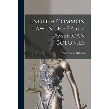 English Common Law in the Early American Colonies - Paperback