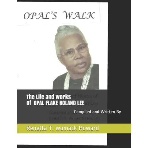 Opal's Walk: The Life and Works of Opal Lee - Paperback