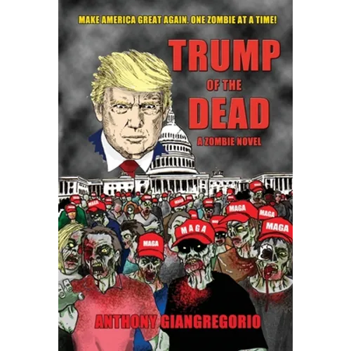 Trump of the Dead: A zombie Novel - Paperback