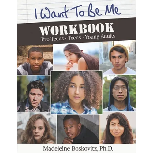 I Want to Be Me Workbook: Pre-Teens. Teens. Young Adults - Paperback