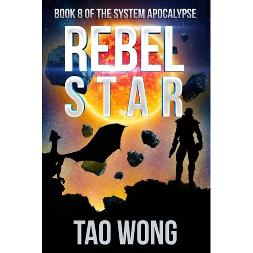 Rebel Star: A LitRPG Post-Apocalyptic Space Opera (System Apocalypse Book 8) - Paperback