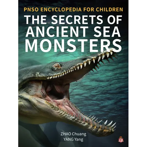 The Secrets of Ancient Sea Monsters - Hardcover