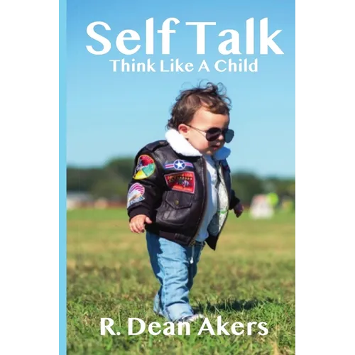 Self Talk, Think Like A Child - Paperback