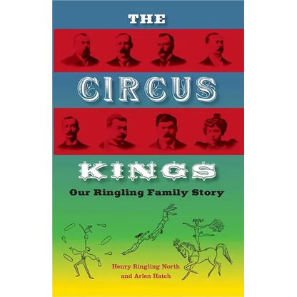 The Circus Kings: Our Ringling Family Story - Paperback
