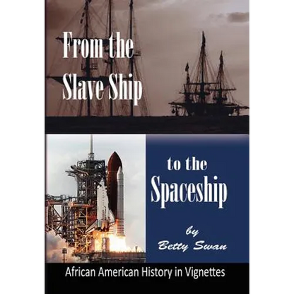 From the Slave Ship to the Spaceship: African American History in Vignettes - Hardcover