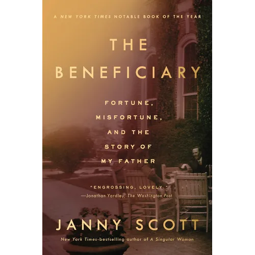 The Beneficiary: Fortune, Misfortune, and the Story of My Father - Paperback