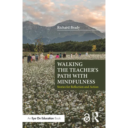 Walking the Teacher's Path with Mindfulness: Stories for Reflection and Action - Paperback