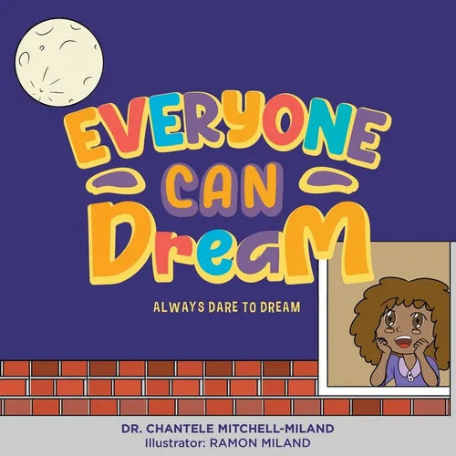 Everyone Can Dream: Always Dare to Dream - Paperback