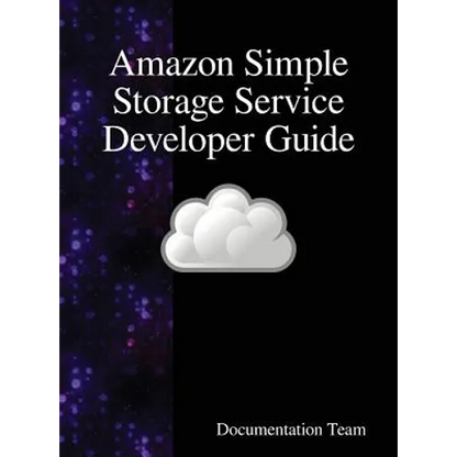 Amazon Simple Storage Service Developer Guide - Hardcover
