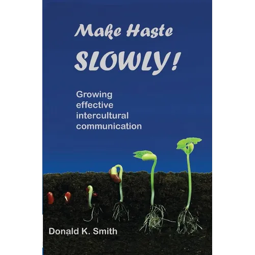 Make Haste SLOWLY!: Growing effective intercultural communication - Paperback