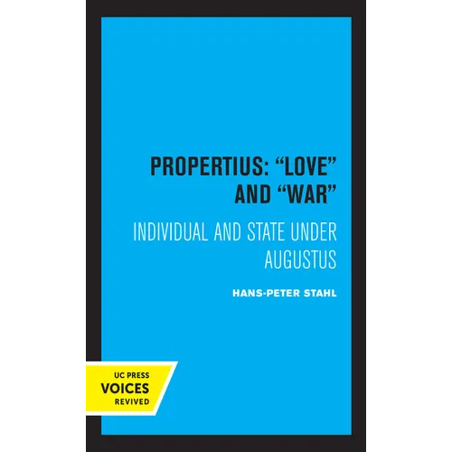 Propertius: Love and War: Individual and State Under Augustus - Paperback