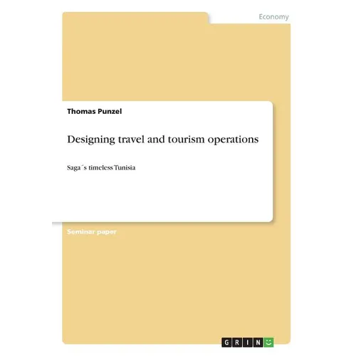 Designing travel and tourism operations: Saga´s timeless Tunisia - Paperback