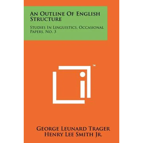 An Outline Of English Structure: Studies In Linguistics, Occasional Papers, No. 3 - Paperback