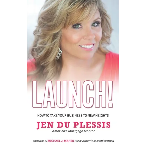 Launch: How To Take Your Business To New Heights - Hardcover