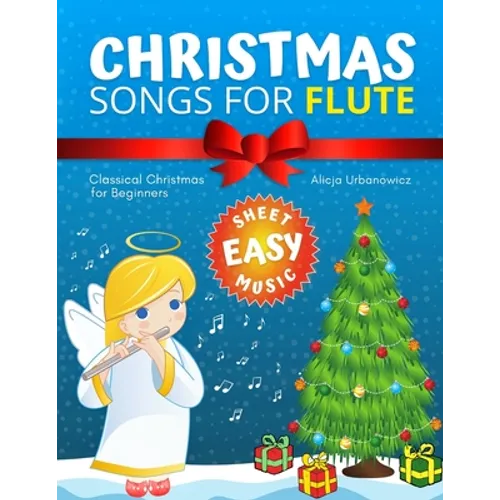 Christmas Songs for Flute: Easy music sheet notes with names + lyric + chord symbols. Great gift for kids. Popular classical carols of All Time f - Paperback
