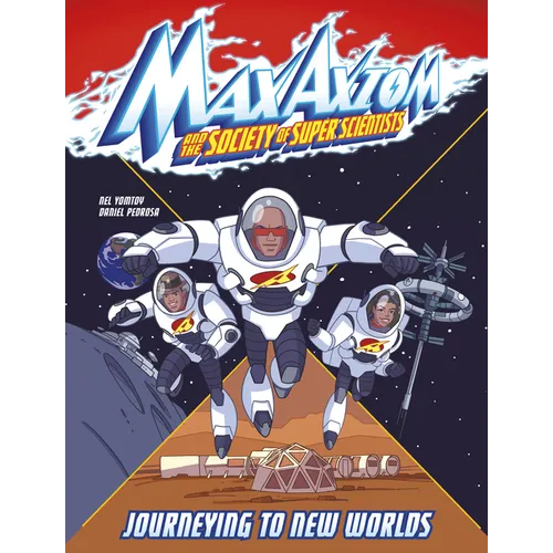 Journeying to New Worlds: A Max Axiom Super Scientist Adventure - Paperback