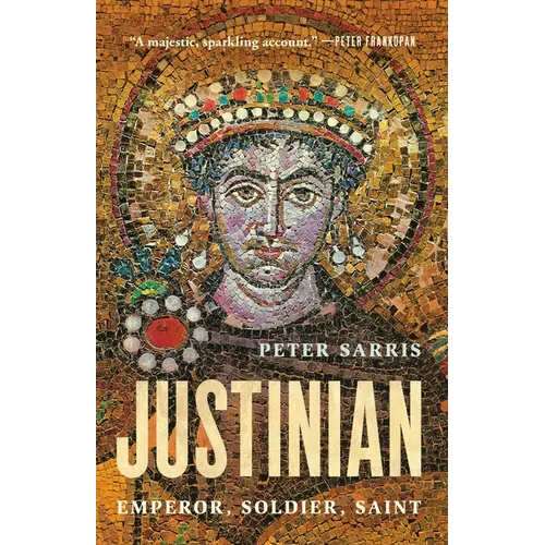 Justinian: Emperor, Soldier, Saint - Hardcover