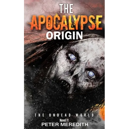 The Apocalypse Origin: The Undead World Novel 11 - Paperback