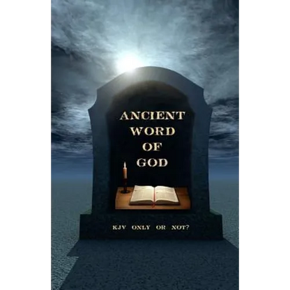 Ancient Word of God: KJV Only or Not? - Paperback