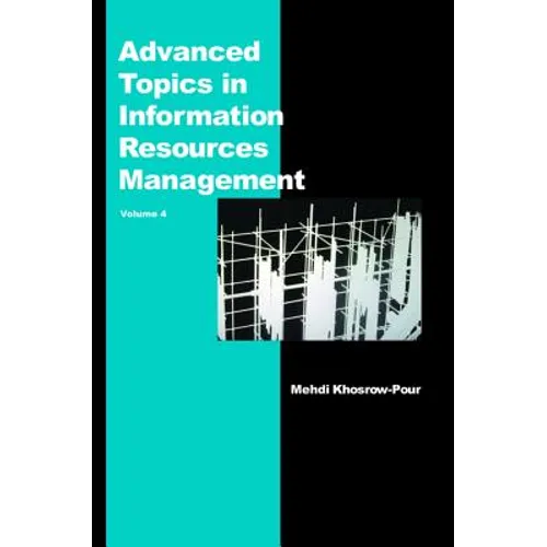 Advanced Topics in Information Resources Management, Volume 4 - Hardcover