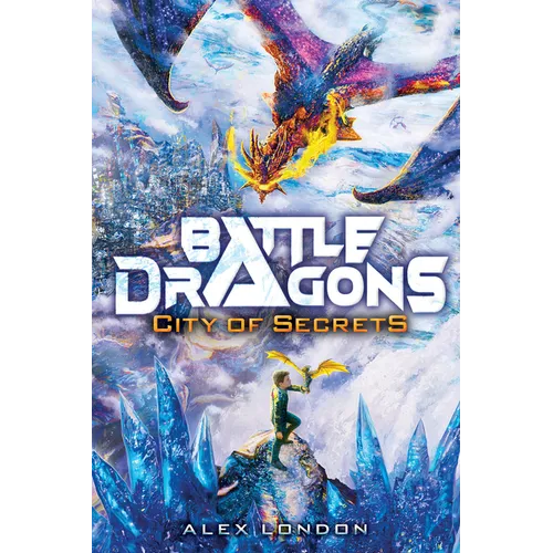 City of Secrets (Battle Dragons #3): Volume 3 - Hardcover