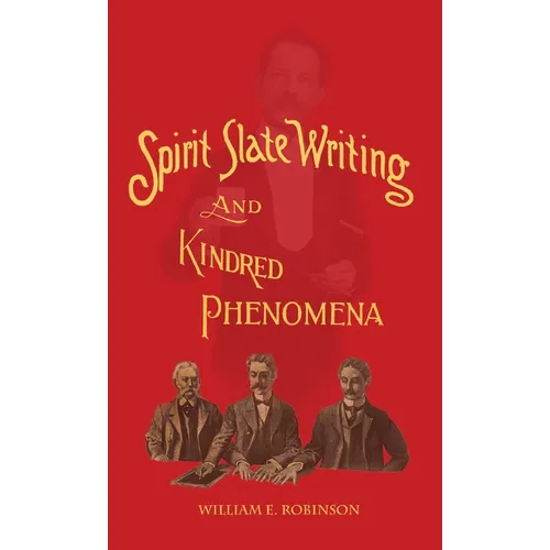 Spirit Slate Writing and Kindred Phenomena - Hardcover