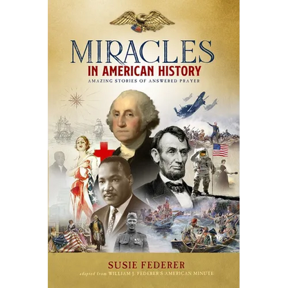 Miracles in American History - Gift Edition: 50 Inspiring Stories from Volumes One & Two of the Best-Selling Miracles in American History - Hardcover