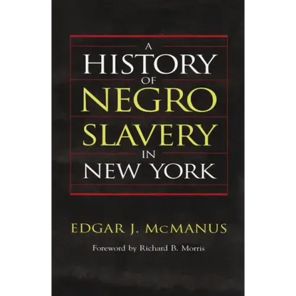 A History of Negro Slavery in New York - Paperback