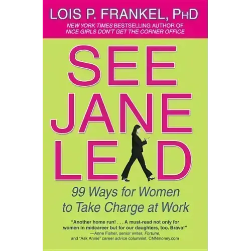 See Jane Lead: 99 Ways for Women to Take Charge at Work - Paperback